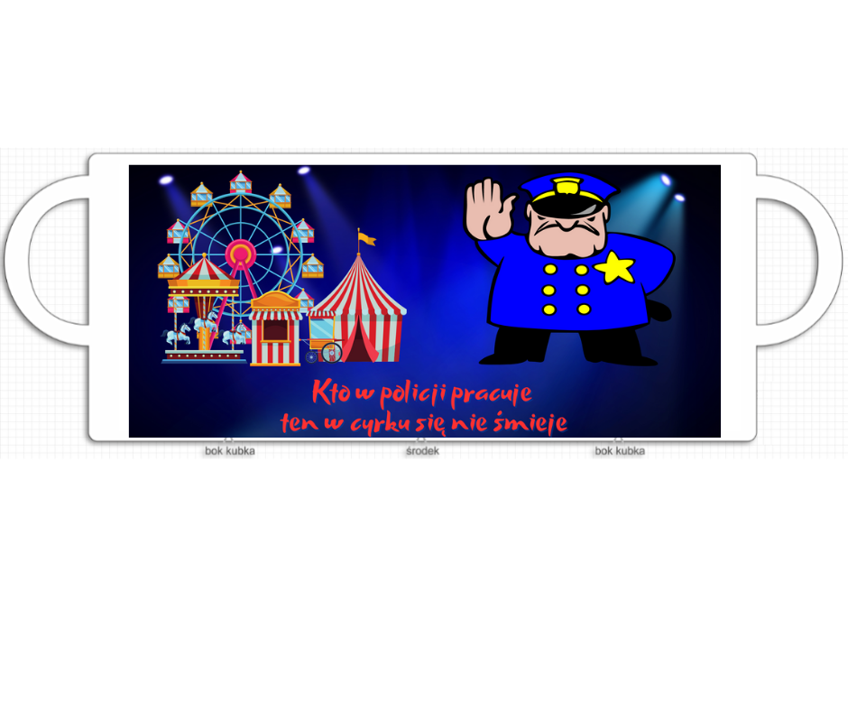 Kto w policji pracuje w cyrku się nie śmieje